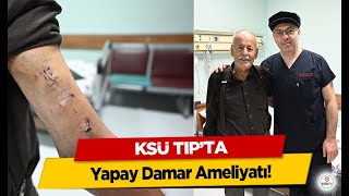 KSÜ Tıp’ta Yapay Damar Ameliyatı [upl. by Llirpa]