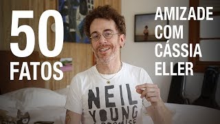 Nando Reis  50 fatos sobre a amizade com Cássia Eller [upl. by Hotchkiss]