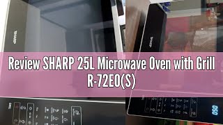 Review SHARP 25L Microwave Oven with Grill R72E0S [upl. by Lemraj113]