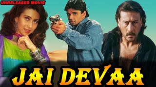 Jai Devaa  Sunil Shetty Karisma Kapoor amp Jackie Shroff Unreleased Bollywood Movie Full Details [upl. by Lenz]