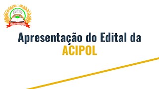 Edital de ACIPOL 2021 – Apresentação  Baixar Exames da ACIPOL PDF  Inscrições e Matrículas ACIPOL [upl. by Politi641]