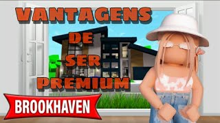 AS VANTAGENS DE SER PREMIUM NO BROOKHAVENRoblox brookhaven rp🏡 [upl. by Sharron]