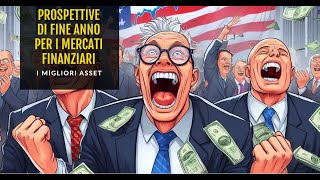 Prospettive di fine anno per i mercati finanziari i migliori asset [upl. by Behm209]