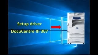 How to setup driver DocuCentreIII 3007  Fuji Xerox [upl. by Shayla]