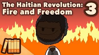 The Haitian Revolution  Fire and Freedom  Extra History  Part 3 [upl. by Nicolai]