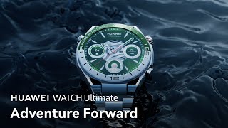 HUAWEI WATCH Ultimate  Adventure Forward [upl. by Merchant513]