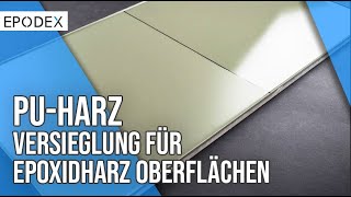 PUHarz Topcoat Versiegelung für Epoxidharz Oberflächen [upl. by Sulihpoeht]