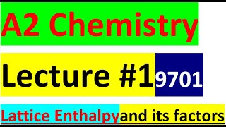 Concept of lattice Enthalpy and Its factor Lecture  1 for A2 chemistry [upl. by Hehre]