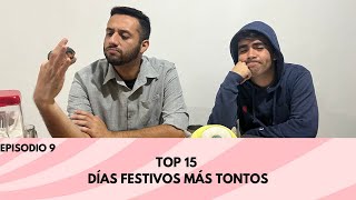 EP 09 Top 15 Días Festivos Más Tontos [upl. by Kathleen]