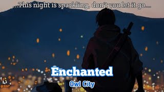 Owl City  Enchanted Mashup  Lyrics [upl. by Etnor]