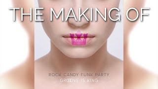 The Making of Grooove is King  Official RockCandyFunkParty EPK [upl. by Herzen]