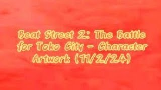 NEW Beat Street 2 The Battle for Toko City Character Artwork 11224 [upl. by Aicineohp]