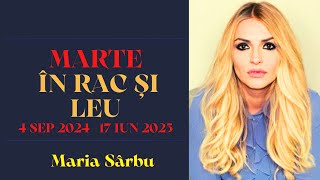 Horoscop Marte in Rac si Leu 4 Septembrie 2024  17 Iunie 2025 Previziuni Maria Sarbu astrologie [upl. by Gundry561]