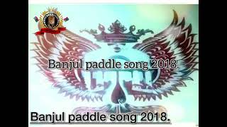 Banjul paddle song 2018 [upl. by Neenahs]