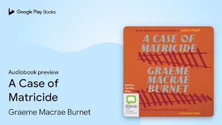 A Case of Matricide by Graeme Macrae Burnet · Audiobook preview [upl. by Osnofla]