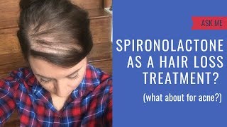 Is Spironolactone a Hair Loss SOLUTION What about for acne [upl. by Hsiwhem]