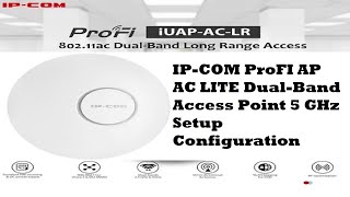 IPCOM ProFI AP AC LITE DualBand Access Point 5 GHz Setup Configuration [upl. by Debor]