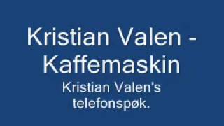 Kristian Valen  Kaffemaskin [upl. by Jehias]