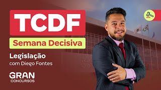 Concurso TCDF  Semana Decisiva  Legislação com Diego Fontes [upl. by Eneles706]