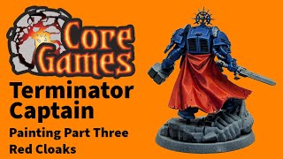 Combat Patrol Terminator Captain Painting Part Three Red Cloaks [upl. by Eivi]