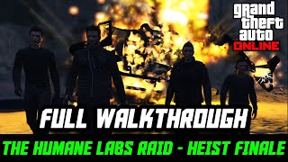 GTA ONLINE Humane Labs Raid Heist Finale  Full Walkthrough  No Commentary  GTA Online Heist Guide [upl. by Christalle]