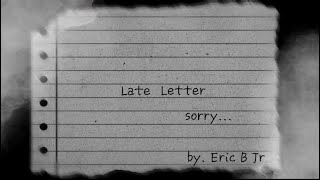 EricBJr  quot Late Letter quot Official Lyric Video [upl. by Arraes497]