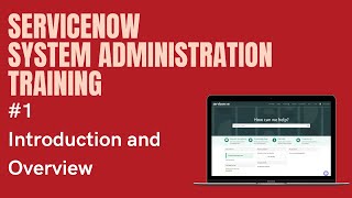 1 ServiceNow System Administration Training  Introduction and Platform Overview amp Architecture [upl. by Spracklen905]