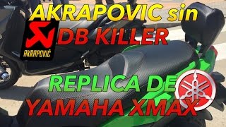 Akrapovic sin db killer y Replica Yamaha xmax Wottan storm [upl. by Yecats]