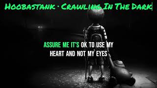 Hoobastank · Crawling In The Dark HD  Lyric [upl. by Gerstner515]