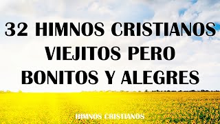 32 Himnos Cristianos Viejitos Pero Bonitos Y Alegres  Himnos Nos Inspiran Para Adorar Al Dios [upl. by Hinze906]