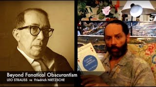 Beyond Obscurantism  Leo STRAUSS vs Friedrich NIETZSCHE [upl. by Adnaugal]