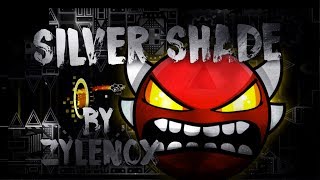 Silver Shade by Zylenox Insane Demon  Geometry Dash [upl. by Arias]