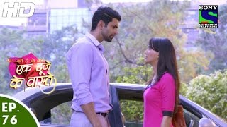 Ek Duje Ke Vaaste  एक दूजे के वास्ते  Episode 76  14th June 2016 [upl. by Colston]