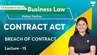 Contract Act  Lecture 15  BREACH OF CONTRACT  Pallavi [upl. by Haimrej518]