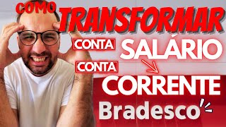 Como MUDAR CONTA SALÁRIO para CORRENTE BRADESCO [upl. by Lakym]