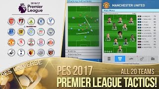 TTB PES 2017  The BEST Premier League Tactics  All 20 Teams [upl. by Netsuj]