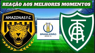 Reação aos melhores momentos de AMAZONAS X AMERICA MG 35ª Rodada Campeonato brasileiro serie B [upl. by Veno574]