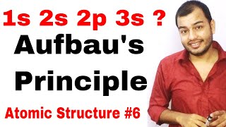 Aufbau Principle  Atomic Structure 06  Classs 11 chap 2 Rules for Filling Of electrons  IIT [upl. by Suissac]