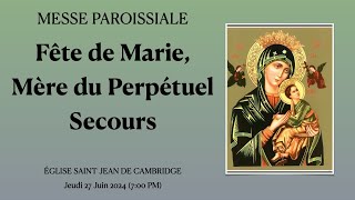 MESSE PAROISSIALE  Fête de Marie Mère du Perpétuel Secours  Cambridge  27062024 [upl. by Olenka371]