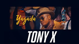 Tony X  Yagada Official video [upl. by Harty]