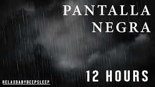 Relaxing Lluvia Sound for Sleep 🌧 BLACK PANTALLA 🌧 12 hours NO ADVERTISING DURING THE VIDEO [upl. by Eenaj]