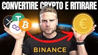 BINANCE 🟡 COME CONVERTIRE CRYPTO IN EURO E RITIRARE 💥 TUTORIAL COMPLETO [upl. by Elleahcim]