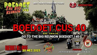 BOEDOET CUS 40  GO TO BOEDOET 145 REUNION [upl. by Cacia]