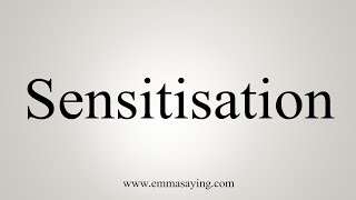 How To Say Sensitisation [upl. by Charlene]