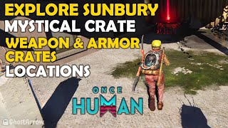 Once Human  Explore Sunbury Guide  Mystical Weapon and Armor Crates Location [upl. by Gonyea266]