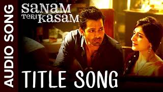 Sanam Teri Kasam Title Song  Harshvardhan Mawra  Himesh Reshammiya Ankit Tiwari [upl. by Ainolopa]