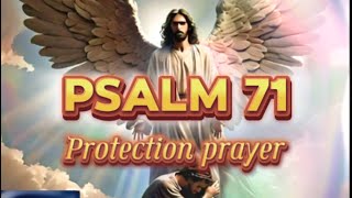 PRAYER OF PROTECTION PRAYING PSALM 71 [upl. by Riedel587]