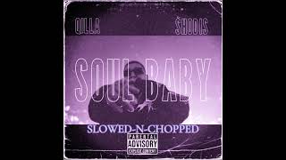 Qilla  Soul Baby Slowed amp Chopped [upl. by Combes]