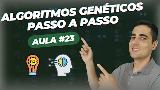 Algoritmos genéticos  o passo a passo  AULA 23 [upl. by Adriene961]