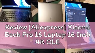 Review Aliexpress Xiaomi Book Pro 16 Laptop 16 Inch 4K OLED Touch Screen Mi Intel Core I71260Pi [upl. by Farris126]